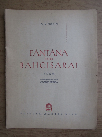 Anticariat: A. S. Puskin - Fantana din Bahcisarai (1949)