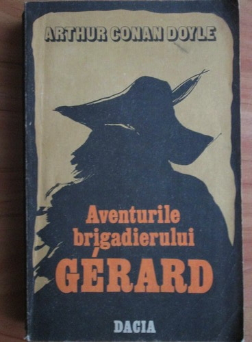 Arthur Conan Doyle Aventurile Brigadierului Gerard Un Studiu In Rosu Semnul Celor Patru CumpÄƒrÄƒ