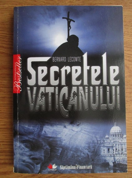 Bernard Lecomte - Secretele Vaticanului - Cumpără