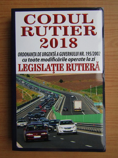 Codul Rutier 2018 Legislatia Rutiera CumpÄƒrÄƒ