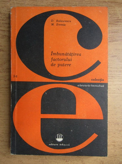Dumitru Balaurescu Mircea Eremia Imbunatatirea Factorului De Putere CumpÄƒrÄƒ