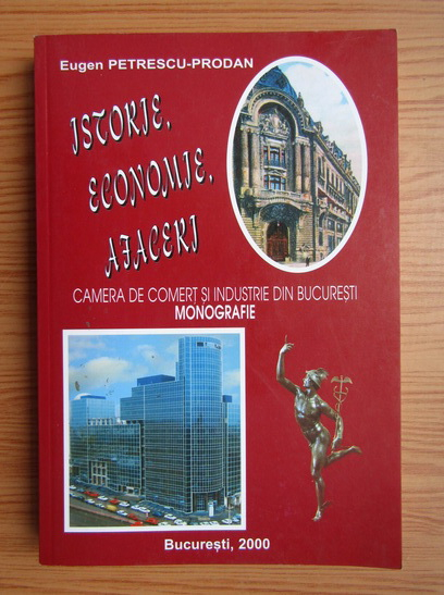 Eugen Petrescu Istorie Economie Afaceri Camera De Comert Si Industrie Din Bucuresti CumpÄƒrÄƒ