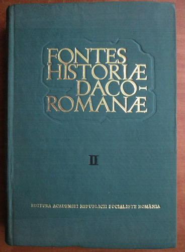 Fontes Historiae Daco Romanae Izvoarele Istoriei Romaniei Volumul 2 De La Anul 300 Pana La 4004