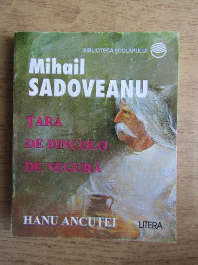 Mihail Sadoveanu Tara De Dincolo De Negura Hanu Ancutei CumpÄƒrÄƒ