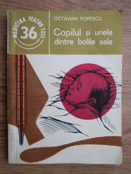 Octavian Popescu - Copilul si unele dintre bolile sale