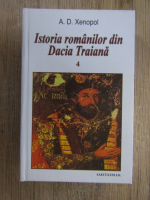 A. D. Xenopol - Istoria romanilor din Dacia Traiana (volumul 4)