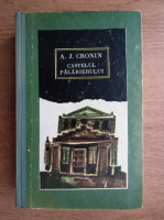 A. J. Cronin - Castelul palarierului