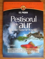 A. S. Puskin - Pestisorul de aur si alte basme rusesti