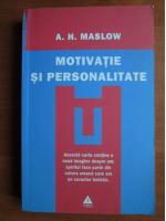 Abraham H. Maslow - Motivatie si personalitate