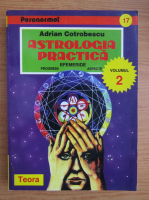 Adrian Cotrobescu - Astrologia practica (volumul 2)