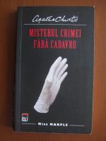 Agatha Christie - Misterul crimei fara cadavru