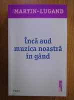 Agnes Martin Lugand - Inca aud muzica noastra in gand