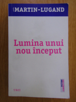 Agnes Martin Lugand - Lumina unui nou inceput