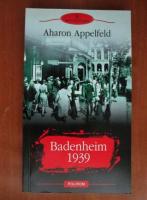 Aharon Appelfeld - Badenheim 1939