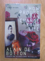 Alain de Botton - How Proust Can Change Your Life