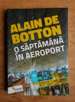 Alain de Botton - O saptamana in aeroport