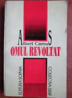 Albert Camus - Omul revoltat
