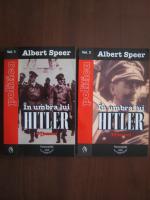 Albert Speer - In umbra lui Hitler (2 volume)