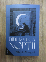 Alberto Manguel - Biblioteca noptii