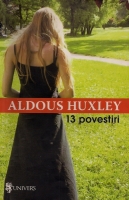 Aldous Huxley - 13 povestiri