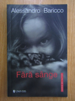 Alessandro Baricco - Fara sange