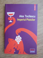 Alex Tocilescu - Imperiul pisicilor