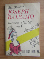Alexandre Dumas - Joseph Balsamo, volumul 1. Lancea sfanta
