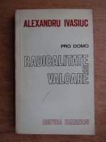 Alexandru Ivasiuc - Radicalitatea si valoare