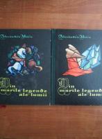 Alexandru Mitru - Din marile legende ale lumii (2 volume)