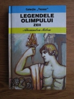 Alexandru Mitru - Legendele Olimpului. Zeii