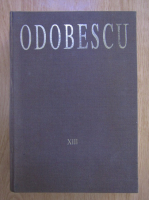 Alexandru Odobescu - Opere, volumul 13. Corespondenta 1892-1895