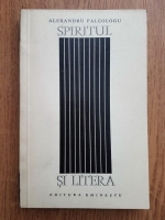 Alexandru Paleologu - Spiritul si litera