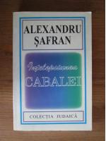 Alexandru Safran - Intelepciunea Cabalei