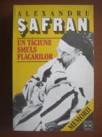 Alexandru Safran - Un taciune smuls flacarilor. Memorii 1939-1947