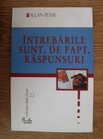 Allan Pease - Intrebarile sunt, de fapt, raspunsuri