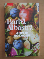 Amelie Nothomb - Barba Albastra