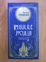 Amor Towles - Regulile jocului