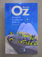 Amos Oz - Deodata in adancul padurii