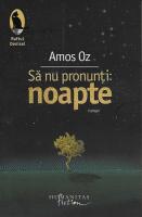 Amos Oz - Sa nu pronunti: noapte