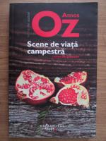 Amos Oz - Scene de viata campestra