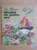 Ana Blandiana - Intamplari din gradina mea