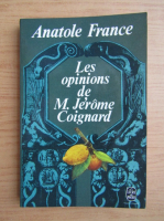 Anatole France - Les opinions de M. Jerome Coignard