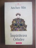 Anchee Min - Imparateasa Orhidee