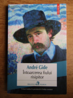 Andre Gide - Intoarcerea fiului risipitor