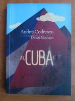 Andrei Codrescu - Ay, Cuba. O calatorie socio-erotica