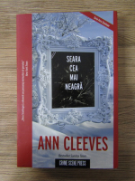 Ann Cleeves - Seara cea mai neagra