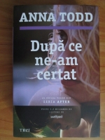 Anna Todd - Dupa ce ne-am certat