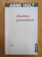 Anne Holt - Doamna presedinta