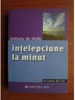 Anthony de Mello - Intelepciune la minut