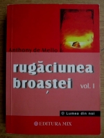 Anthony de Mello - Rugaciunea broastei. Volumul 1